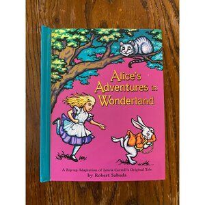 Alices Adventures In Wonderland Pop-Up Book By Robert Sabuda 2003 Little Simon L